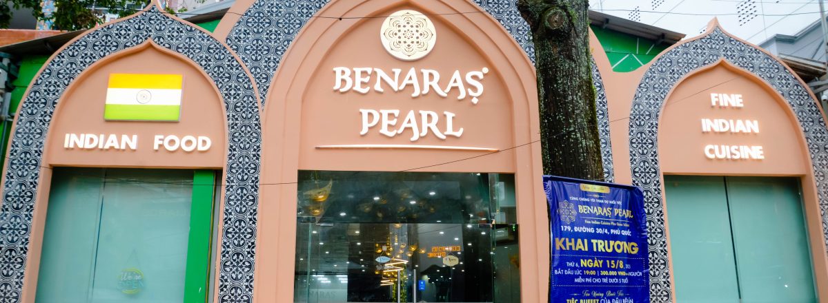 Benaras Pearl – Điểm đến ẩm thực Ấn Độ đẳng cấp trên đảo ngọc Phú Quốc