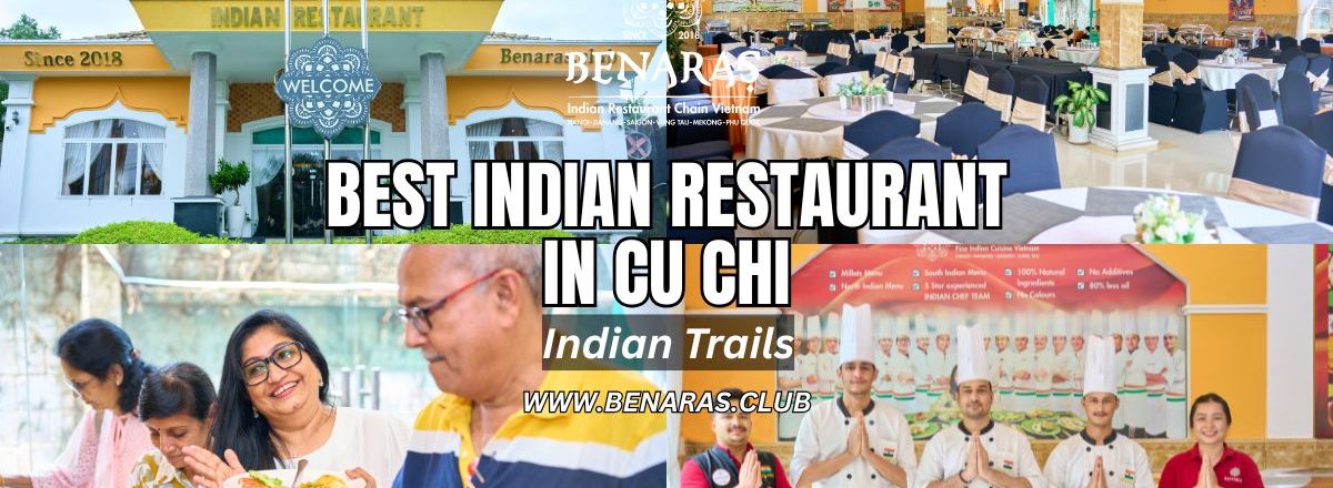 Best Indian Restaurant in Cu Chi – Indian Trails by Benaras
