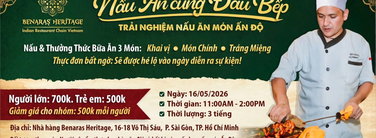 Workshop Nấu Ăn Ấn Độ Thú Vị Tại Sài Gòn – Trải Nghiệm Cooking Class Cùng Benaras