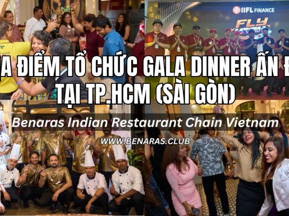 ĐỊA ĐIỂM TỔ CHỨC GALA DINNER ẤN ĐỘ TẠI TP.HCM (SÀI GÒN)