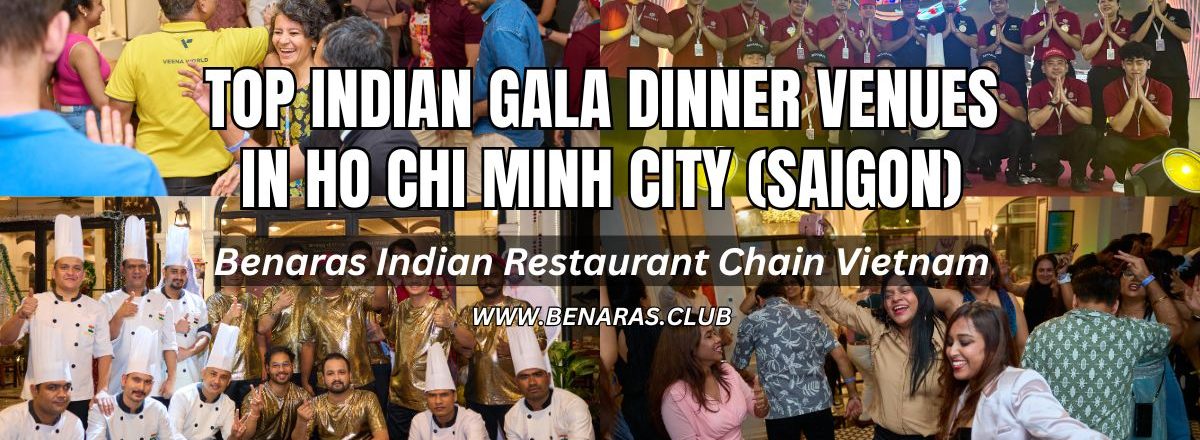 TOP INDIAN GALA DINNER VENUES IN HO CHI MINH CITY (SAIGON)