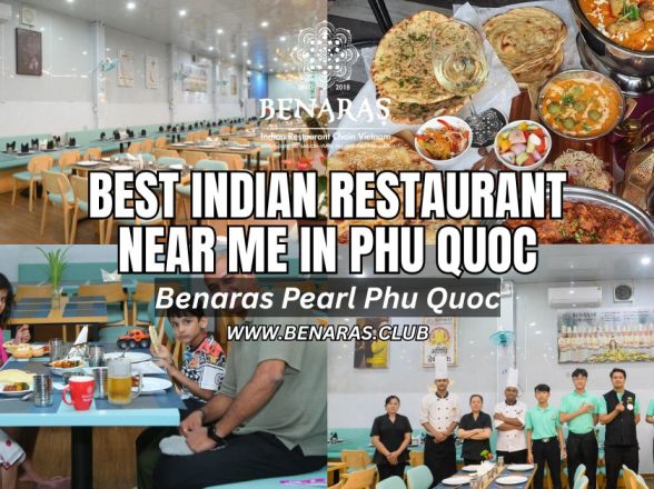 Best Indian Restaurant Near Me Phu Quoc – Where to Eat Authentic Indian Food